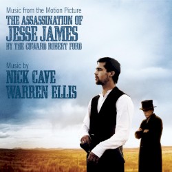 The Assassination of Jesse James by the Coward Robert Ford: Music From the Original Motion Picture Soundtrack