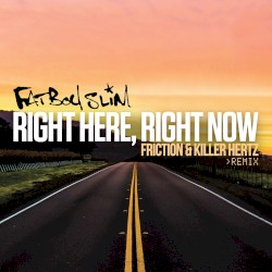 Right Here, Right Now (Friction & Killer Hertz Remix)
