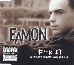 F**k It (I Don’t Want You Back)