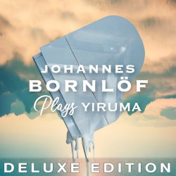 Johannes Bornlöf Plays Yiruma (Deluxe Edition)