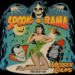 Spook-O-Rama - The Best Of Messer Chups