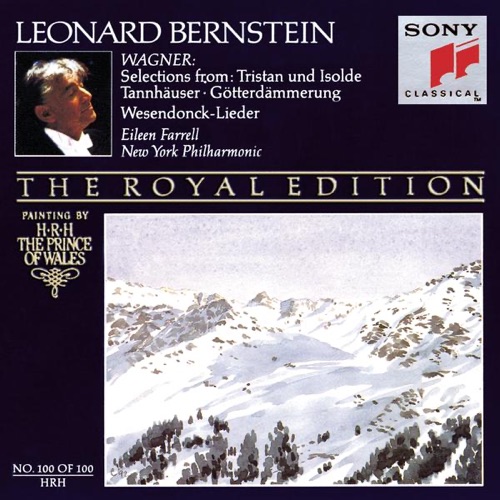 The Royal Edition, Volume 100: Wagner: Selections from Tristan und Isolde, Tannhäuser, Götterdämmerung / Wesendonck-Lieder