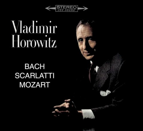 Bach: Toccata, Adagio and Fugue, BWV 564 / Chorale Prelude "Ich ruf' zu dir, Herr Jesu Christ" / Scarlatti: Sonatas / Mozart: Piano Sonata no. 11, K. 331