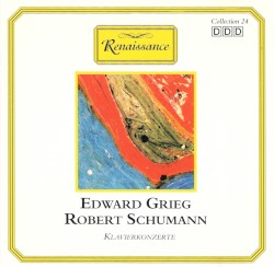 Renaissance Collection 24: Edward Grieg, Robert Schumann - Klavierkonzerte