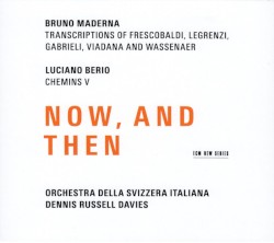 Maderna & Berio: Now, And Then