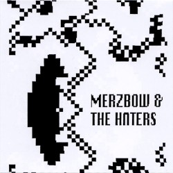 Merzbow & The Haters
