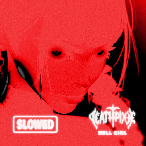 HELL GIRL (Slowed + Reverbed)