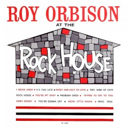 Roy Orbison at the Rock House