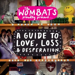 Proudly Present… A Guide to Love, Loss & Desperation