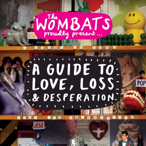 Proudly Present… A Guide to Love, Loss & Desperation