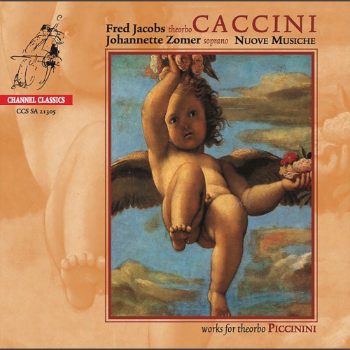 Caccini: Nuove musiche - Piccinini: Works for Theorbo