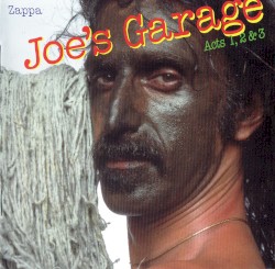 Joe’s Garage Acts 1, 2 & 3