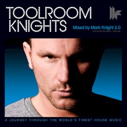Toolroom Knights: Mixed by Mark Knight 2.0