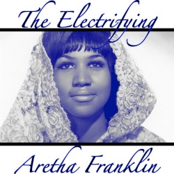 The Electrifying Aretha Franklin (original best album)