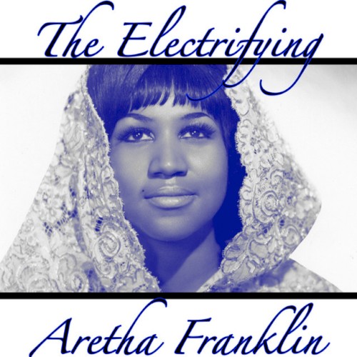 The Electrifying Aretha Franklin (original best album)