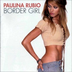 Border Girl - 19 Hits