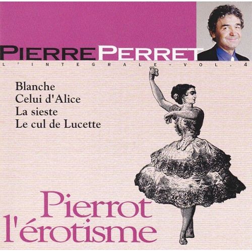 L’Intégrale, volume 4 : Pierrot l’érotisme
