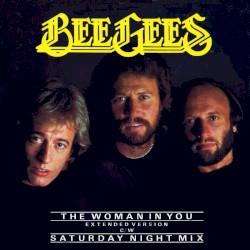 The Woman In You (Extended Version) / Stayin’ Alive