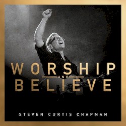 Worship and Believe (deluxe edition)
