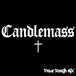 Candlemass (Polar Rough Mix)