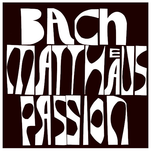 Bach: Matthaus-Passion BWV 244
