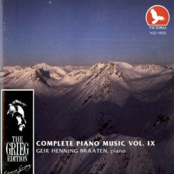 The Grieg Edition: Complete Piano Music, Volume IX