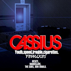 Youth, Speed, Trouble, Cigarettes (Remixes)