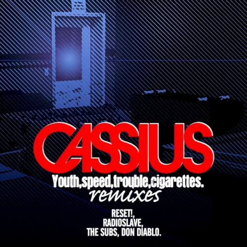 Youth, Speed, Trouble, Cigarettes (Remixes)