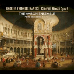 Concerti Grossi Opus 6