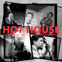 Hot House: The Complete Jazz At Massey Hall Recordings (Live At Massey Hall / 1953)