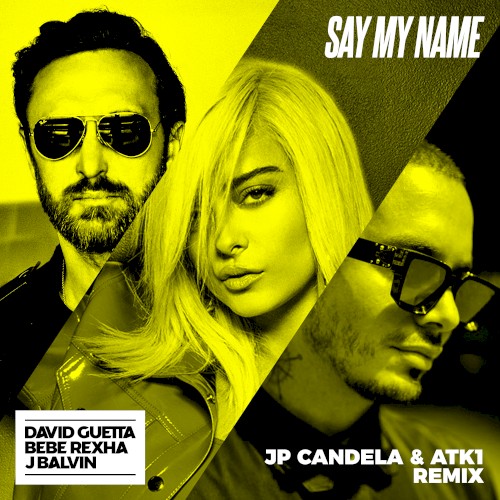 Say My Name (JP Candela & ATK1 remix)