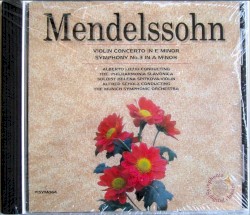 Mendelssohn: Violin concerto in E minor / Symphony no. 3 in A minor