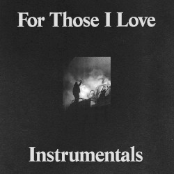 For Those I Love (instrumentals)