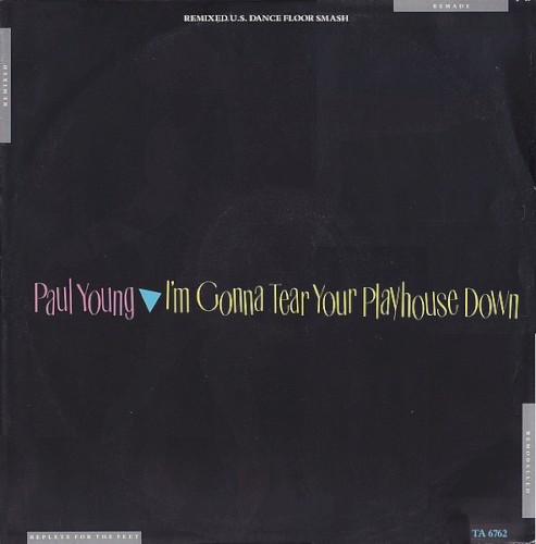 I’m Gonna Tear Your Playhouse Down (remixed U.S. dance Floor Smash)