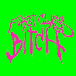 First Class Bitch (remixes)