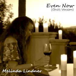 EVEN NOW (CHILL VERSION)