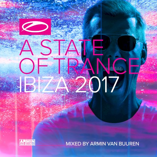 A State of Trance, Ibiza 2017 – Mixed by Armin van Buuren