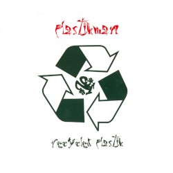 Recycled Plastik (1993 - 2010)