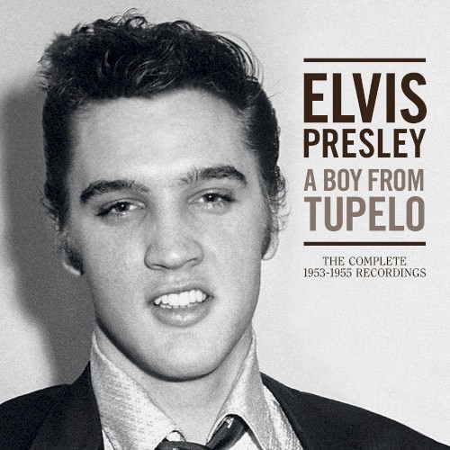 A Boy From Tupelo: The Complete 1953–1955 Recordings