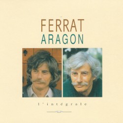 Ferrat chante Aragon : L'Intégrale