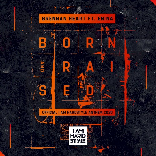 Born & Raised [Official I AM HARDSTYLE Anthem 2020]