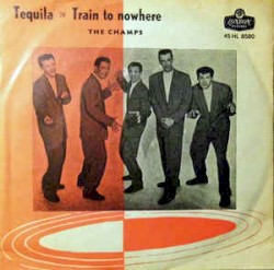 Tequila / Train to Nowhere