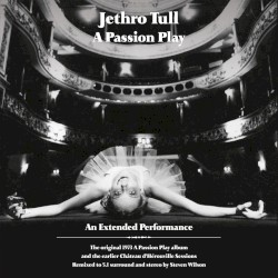 A Passion Play: An Extended Performance