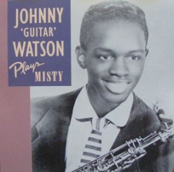 Johnny 'Guitar' Watson Plays Misty