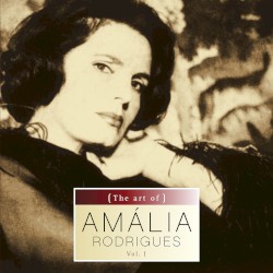 The Art of Amalia Rodrigues, vol. I