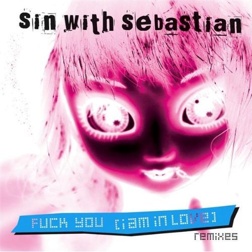 Fuck You (I Am In Love) Remixes