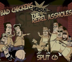 Bad Chickens versus The Rebel Assholes