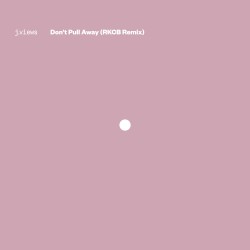 Don’t Pull Away (RKCB remix)