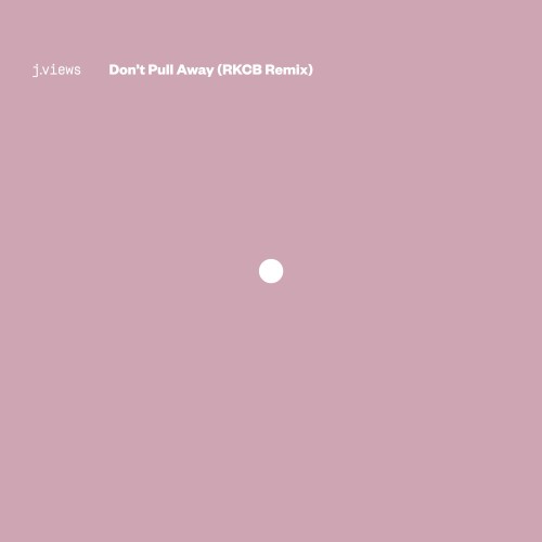 Don’t Pull Away (RKCB remix)