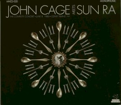 John Cage Meets Sun Ra (The Complete Concert, June 8, 1986, Coney Island, NY)